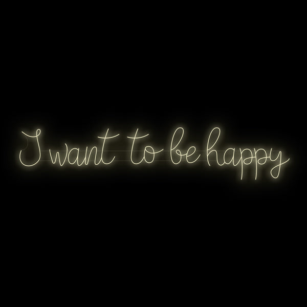 I want to be happy