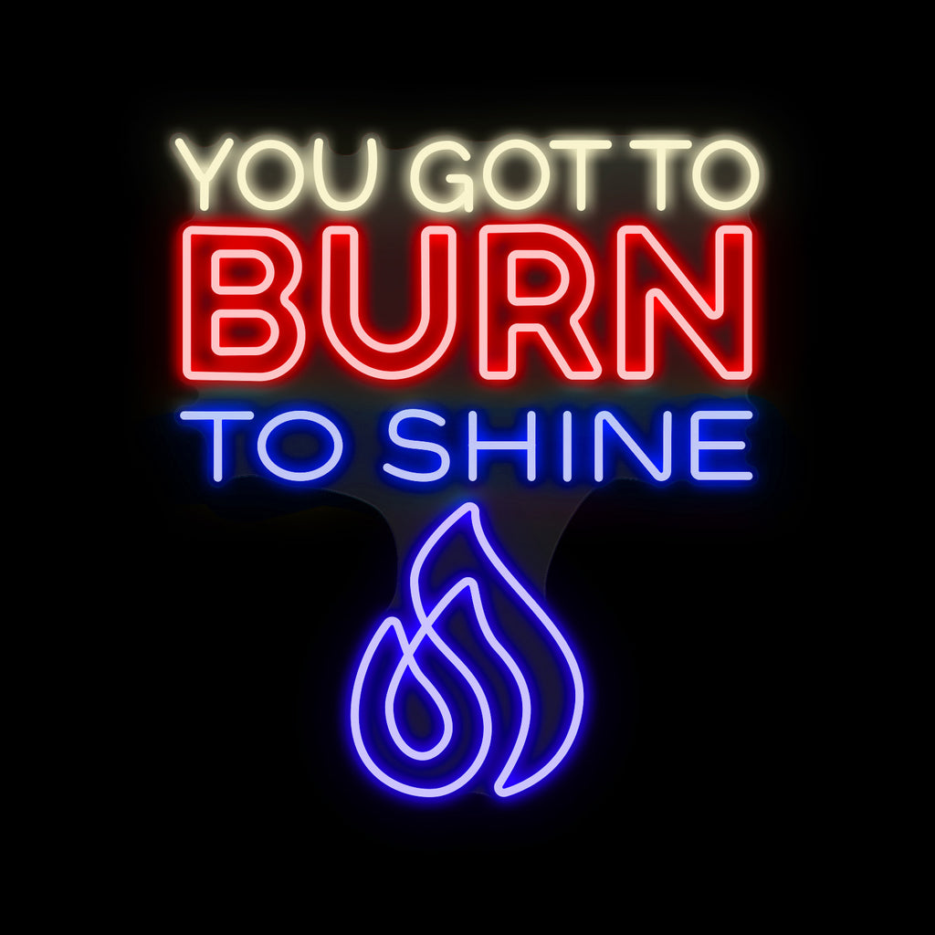 Burn to shine