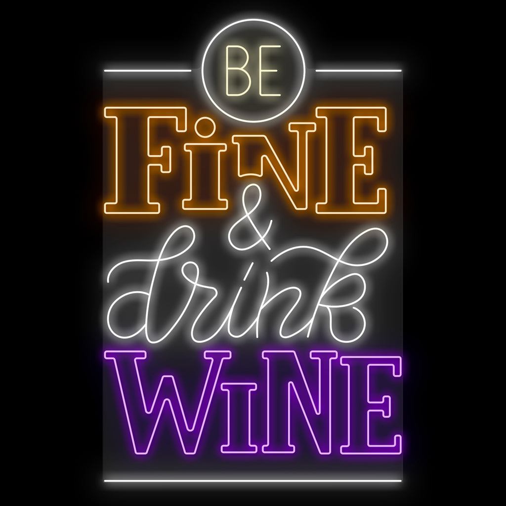 Be fine &amp; drink wine 